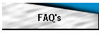 FAQ's